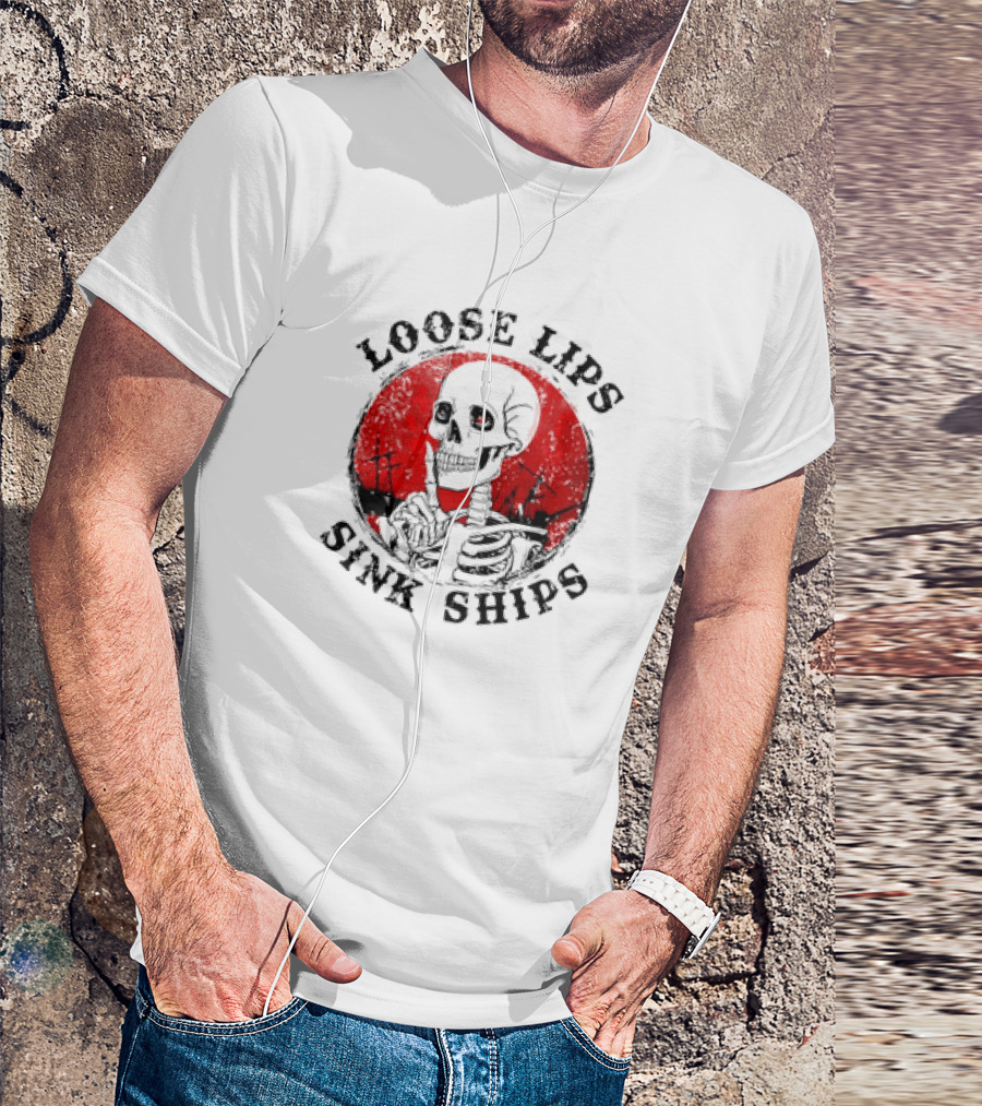 Loose Lips Sink Ships Skeleton T-Shirt