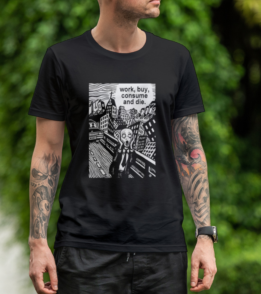 Work Buy Consume And Die Scream Cityscape T-Shirt