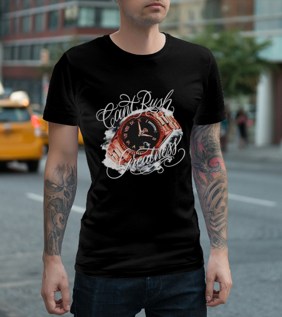 Can't Rush Greatness Roman Numeral Watch Clouds T-Shirt
