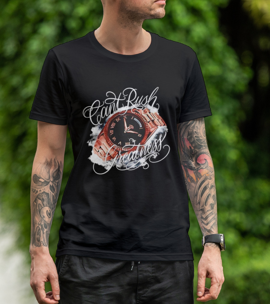 Can't Rush Greatness Roman Numeral Watch Clouds T-Shirt