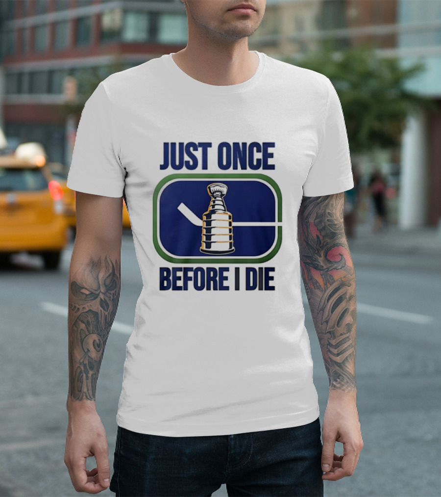 Just Once Stanley Cup Before I Die Hockey Stick Stanley Cup T-Shirt