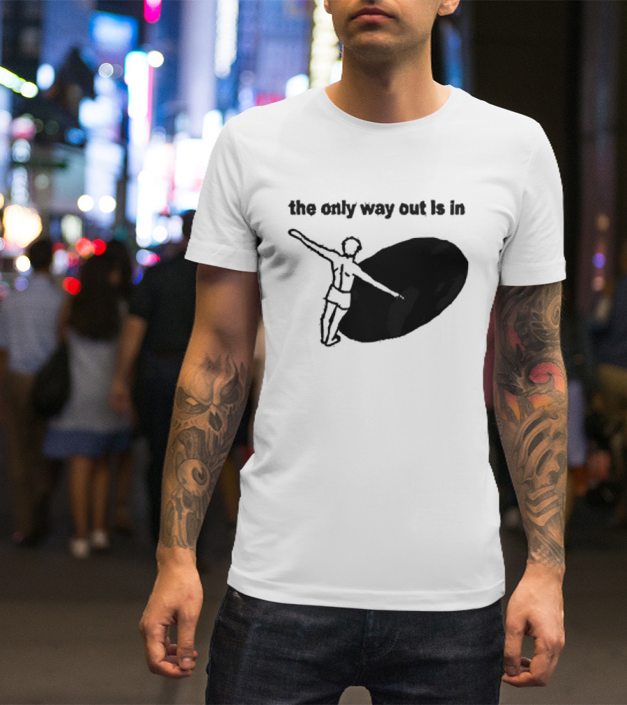 The Only Way Out Is In With Figure Entering Black Hole T-Shirt