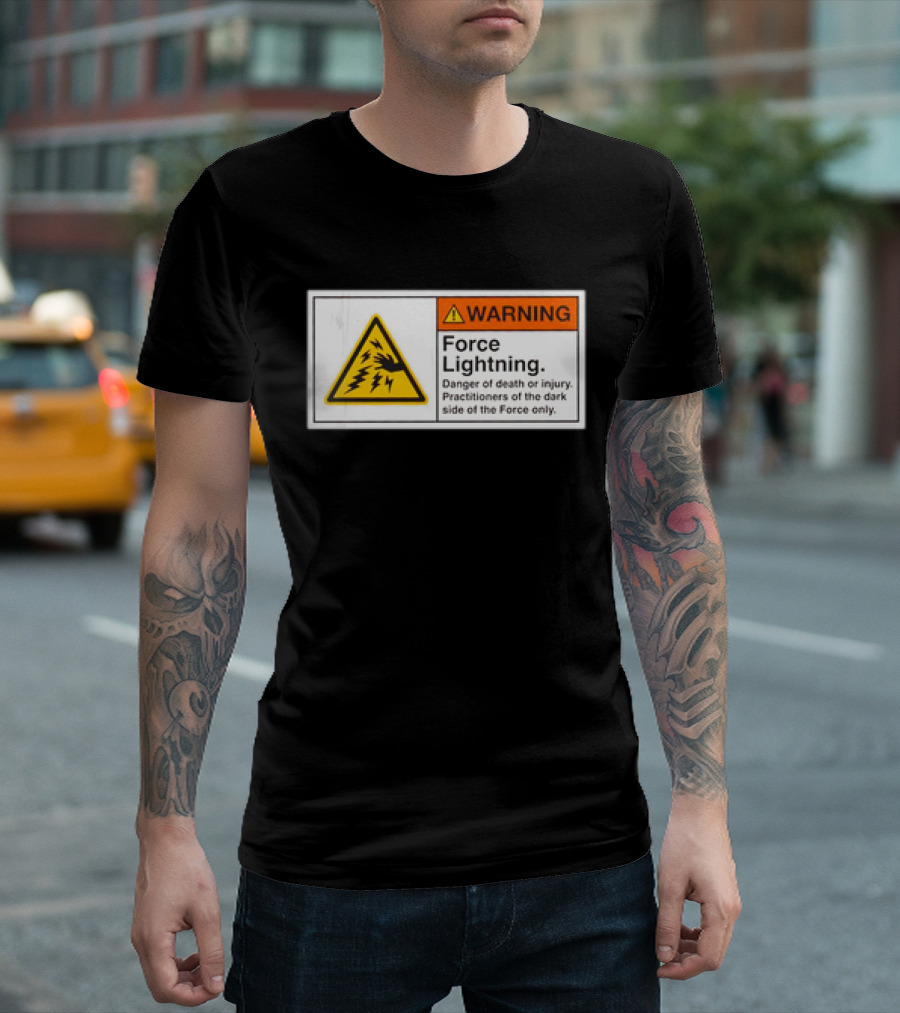 WARNING Force Lightning Danger of Death or Injury Practitioners of the Dark Side of the Force Only T-Shirt