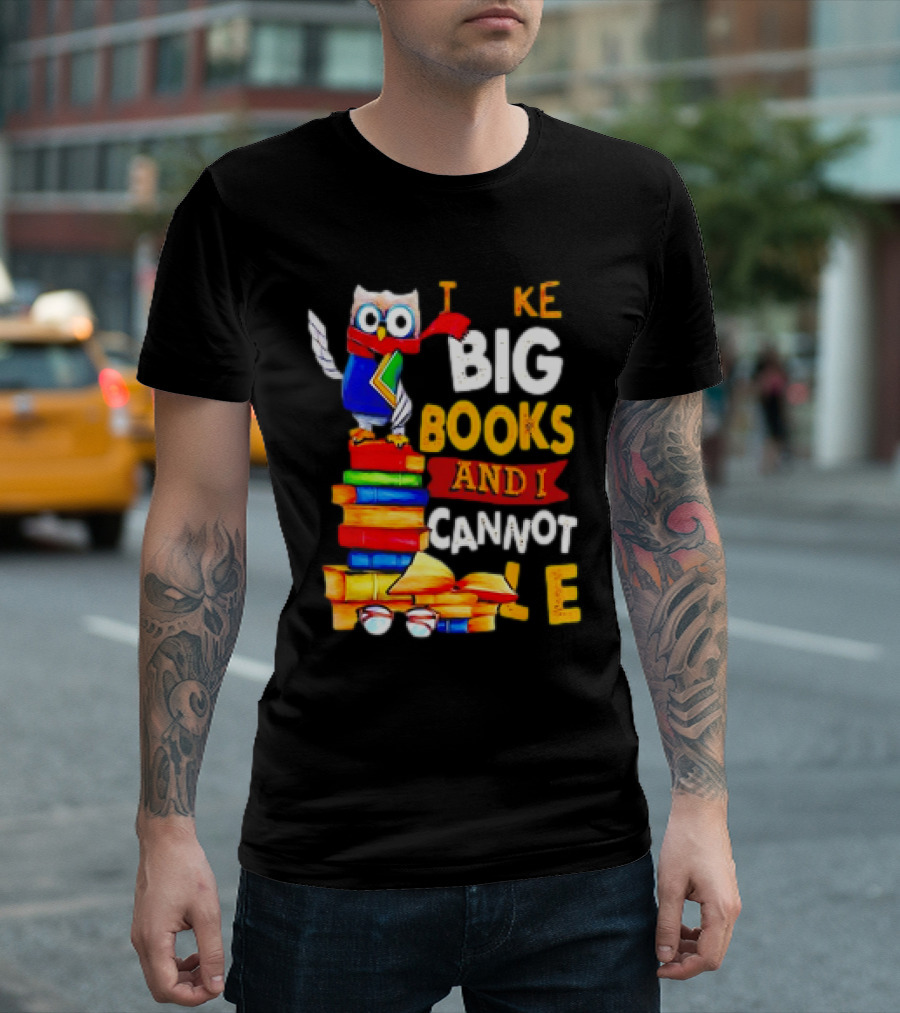 Owl Take Big Books And I Cannot Lie T-Shirt