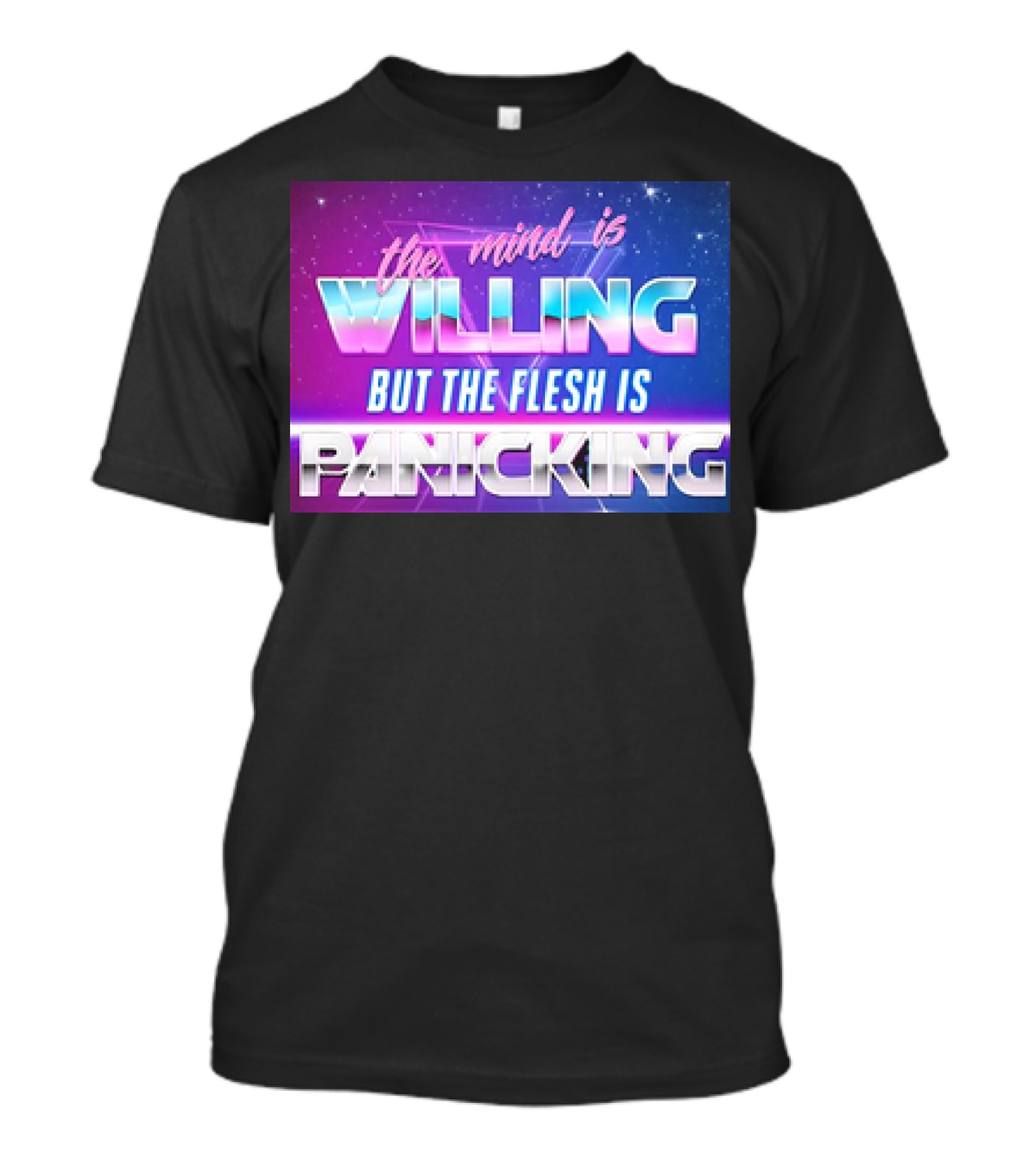 The Mind Is Willing But The Flesh Is Panicking Retro Neon T-Shirt