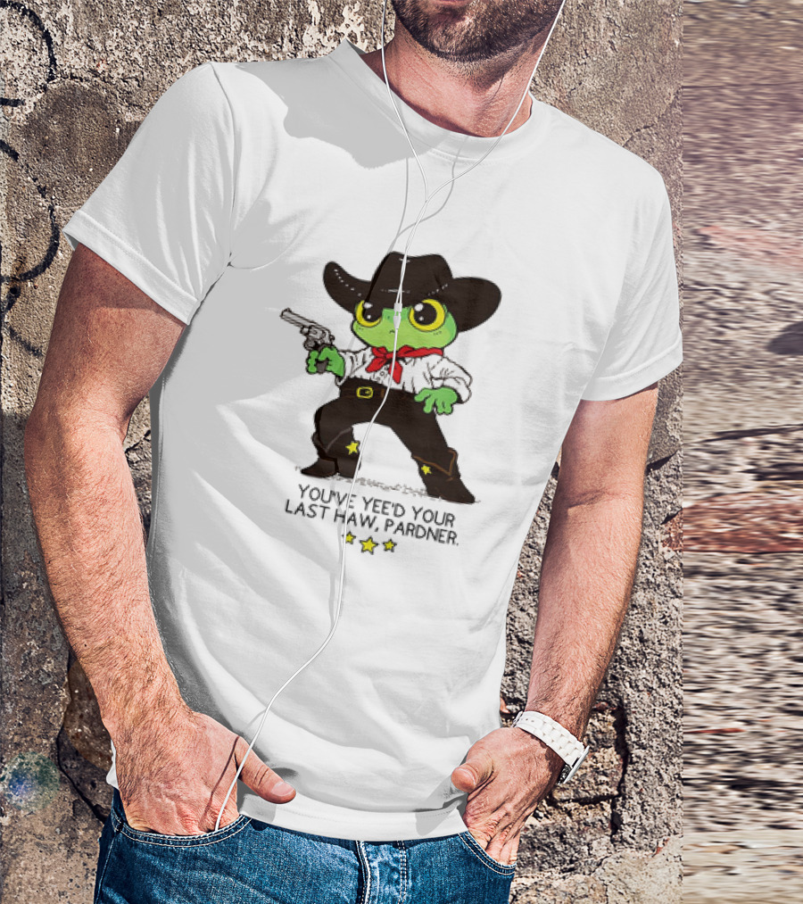 Frog Cowboy You’ve Yee’d Your Last Haw Pardner Western Cartoon T-Shirt