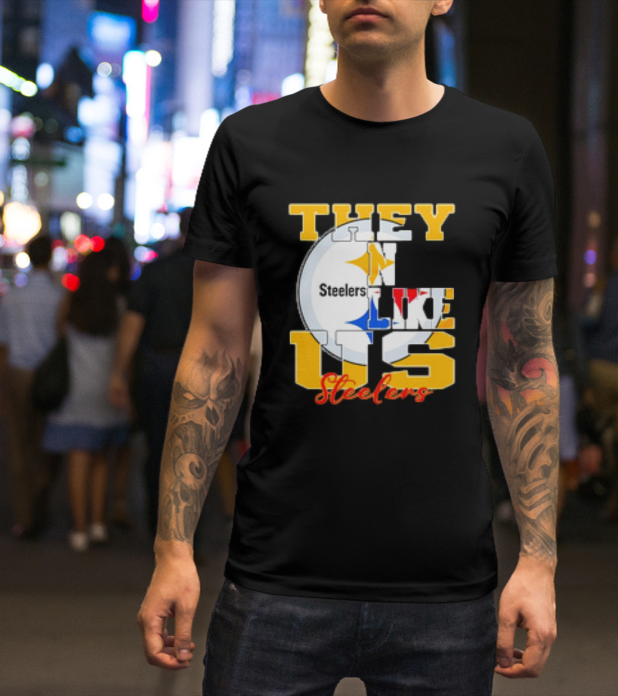 Pittsburgh Steelers NFL Football They Not Like Us T-Shirt