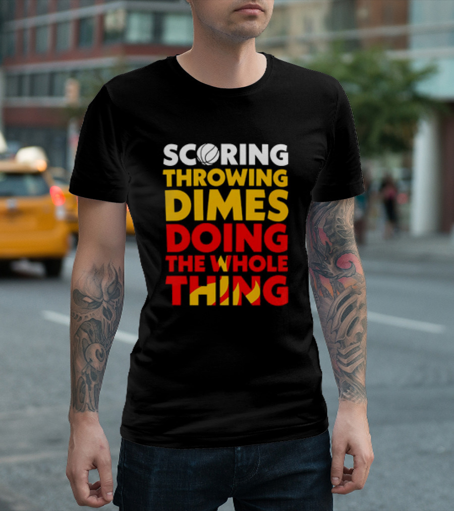 Scoring Throwing Dimes Doing The Whole Thing Basketball T-Shirt