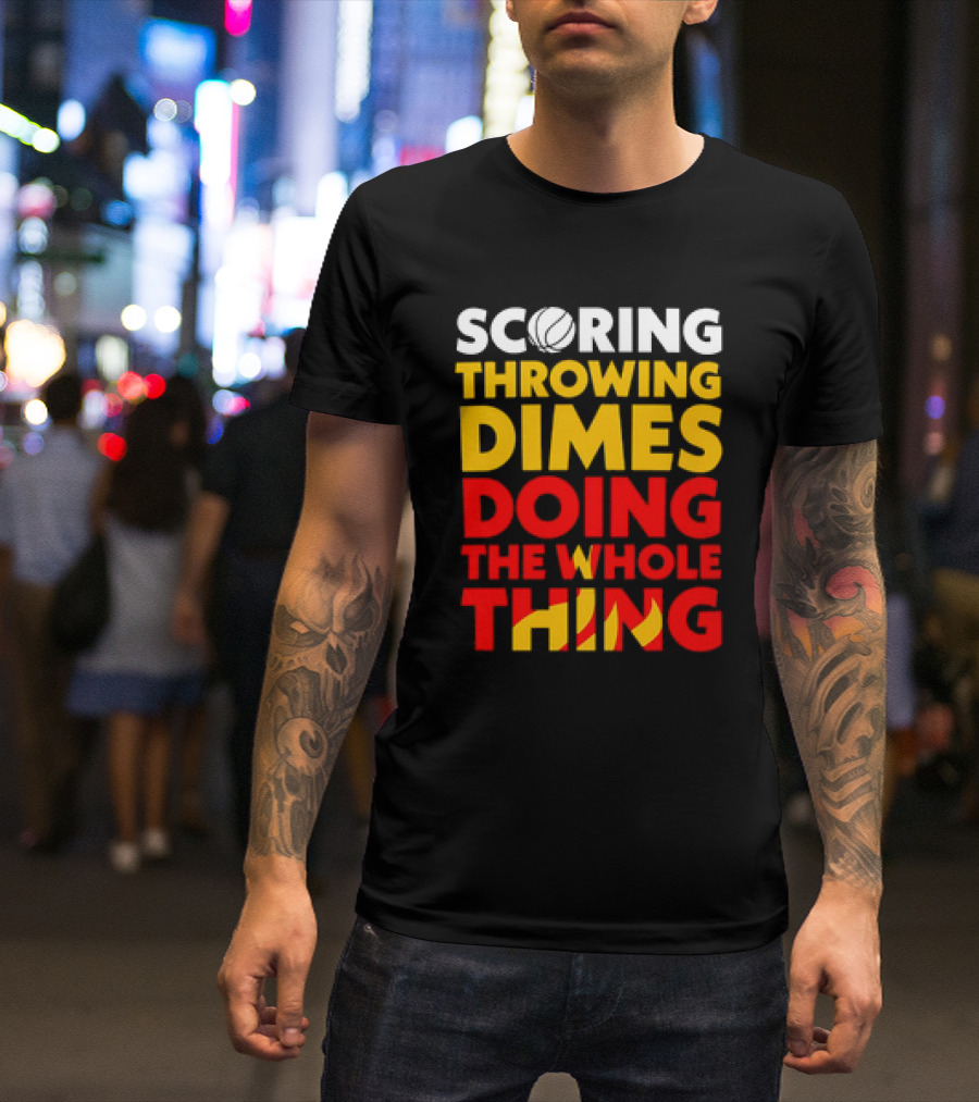 Scoring Throwing Dimes Doing The Whole Thing Basketball T-Shirt