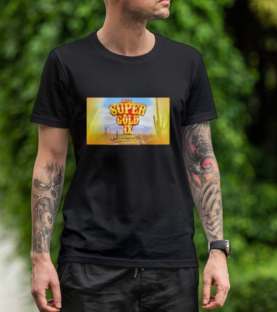 Super Gold IX Saturday February 29 Desert Sunset Event T-Shirt