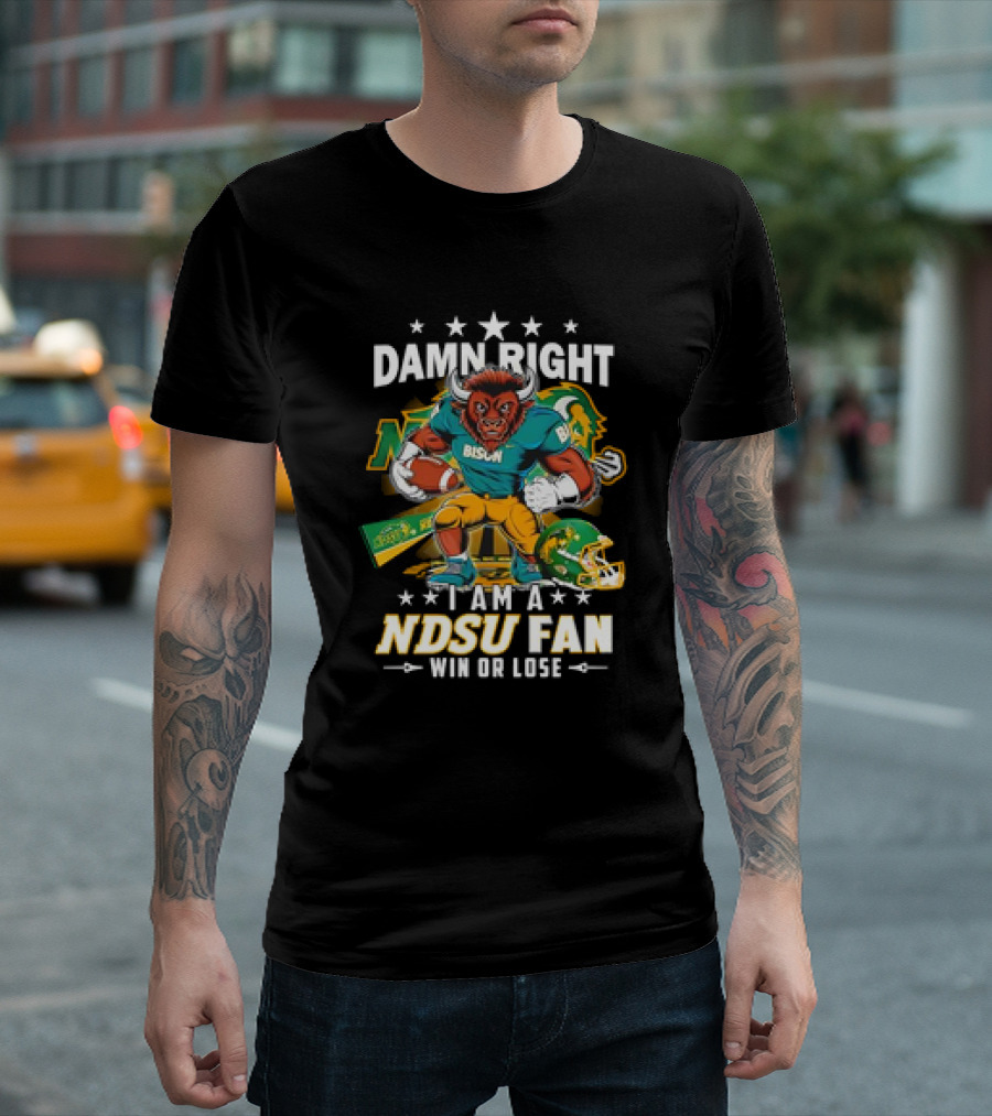 Damn Right I Am A NDSU Fan Win Or Lose Football Bison Mascot Stars College Spirit T-Shirt