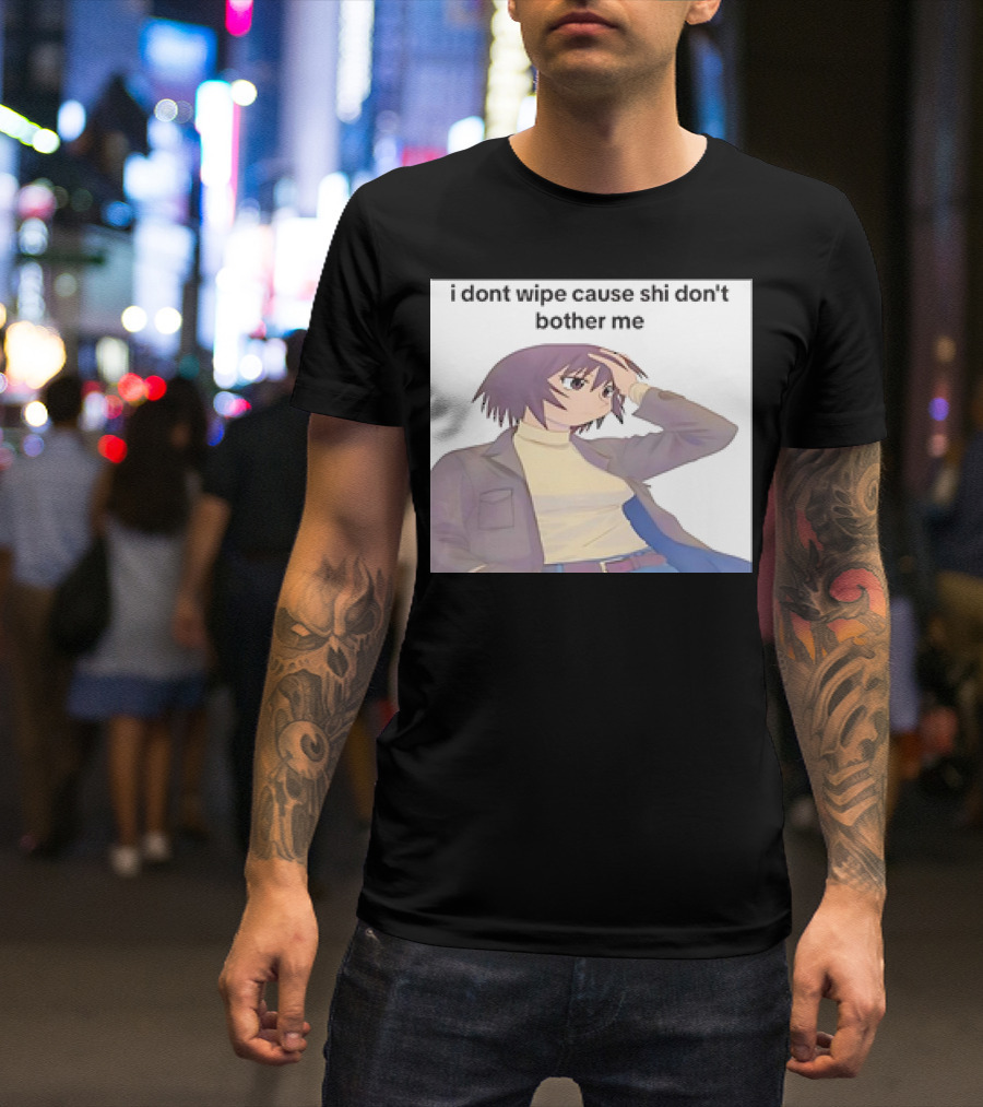 Kagura I Don't Wipe Cause Shi Don't Bother Me Anime T-Shirt