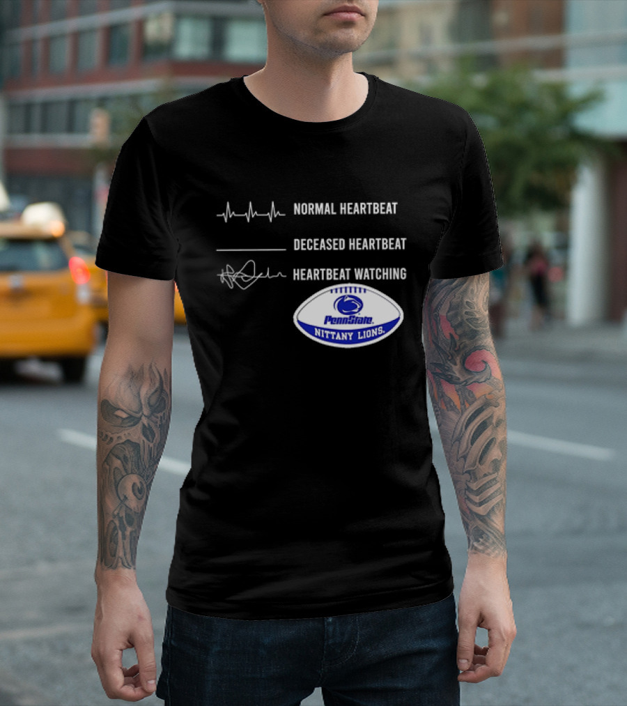 Normal Heartbeat Deceased Heartbeat Heartbeat Watching Penn State Nittany Lions T-Shirt