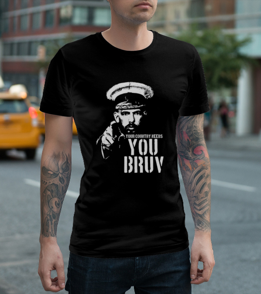 Your Country Needs You Bruv T-Shirt