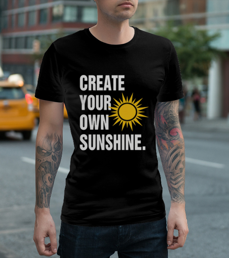CREATE YOUR OWN SUNSHINE CLASSIC SUN T-Shirt