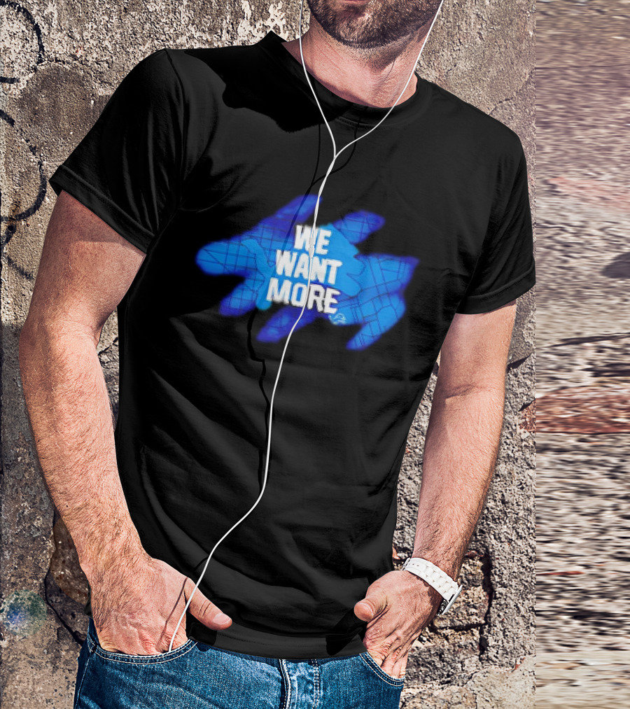 Detroit Lions We Want More Blue Roaring Spirit T-Shirt