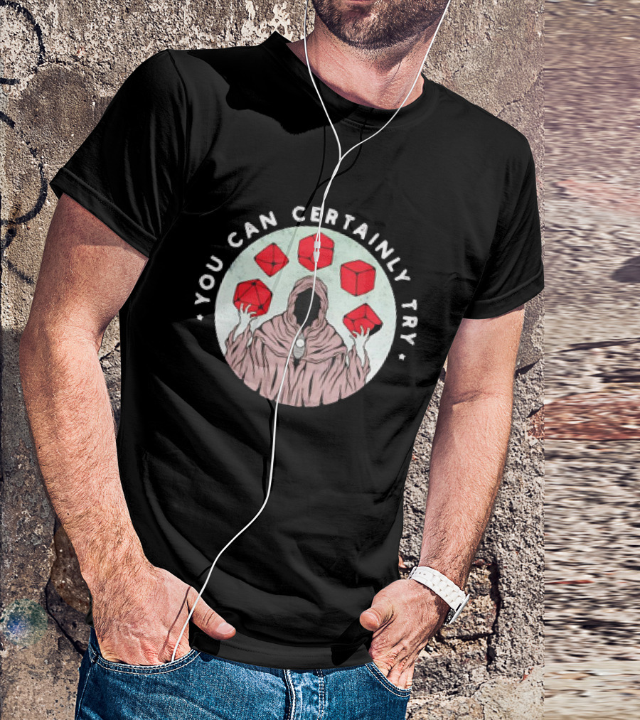 Dungeons And Dragons You Can Certainly Try Mage With Floating Dice T-Shirt