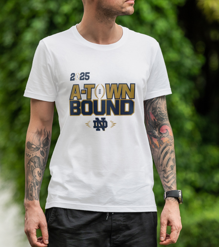 2025 A-Town Bound Notre Dame Football ND T-Shirt