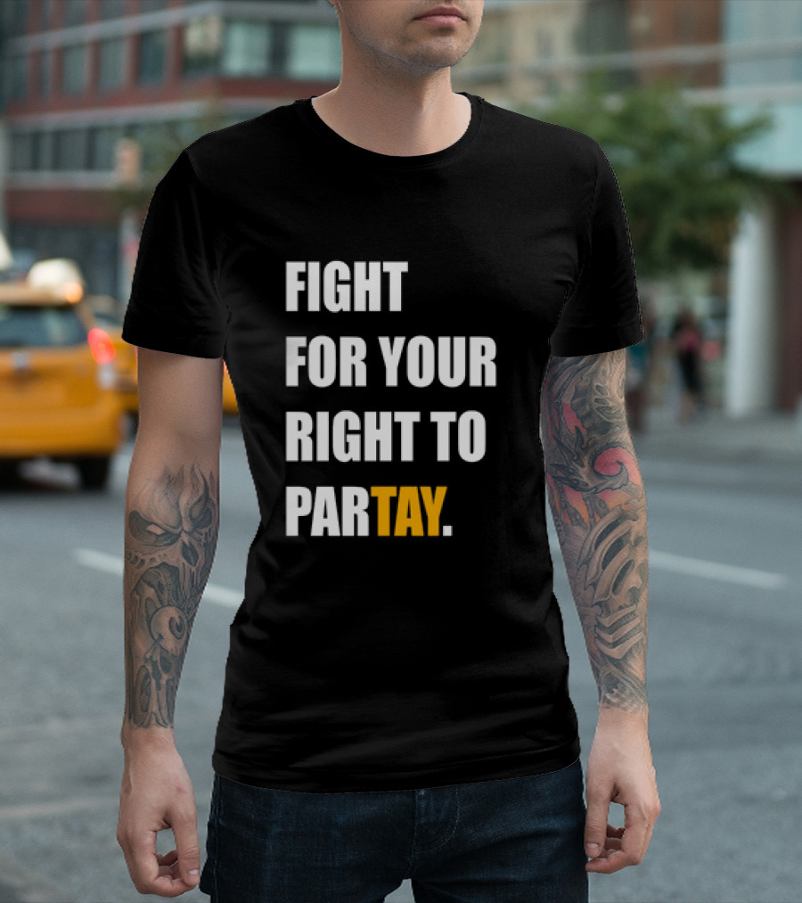 FIGHT FOR YOUR RIGHT TO PARTAY T-Shirt
