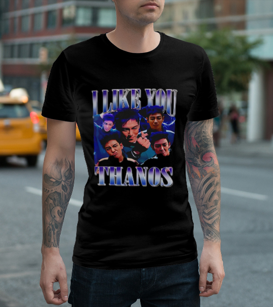 I LIKE YOU THANOS T-Shirt
