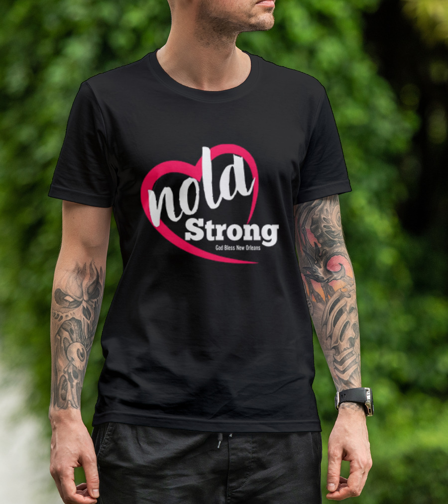 Nola Strong Heart God Bless New Orleans T-Shirt
