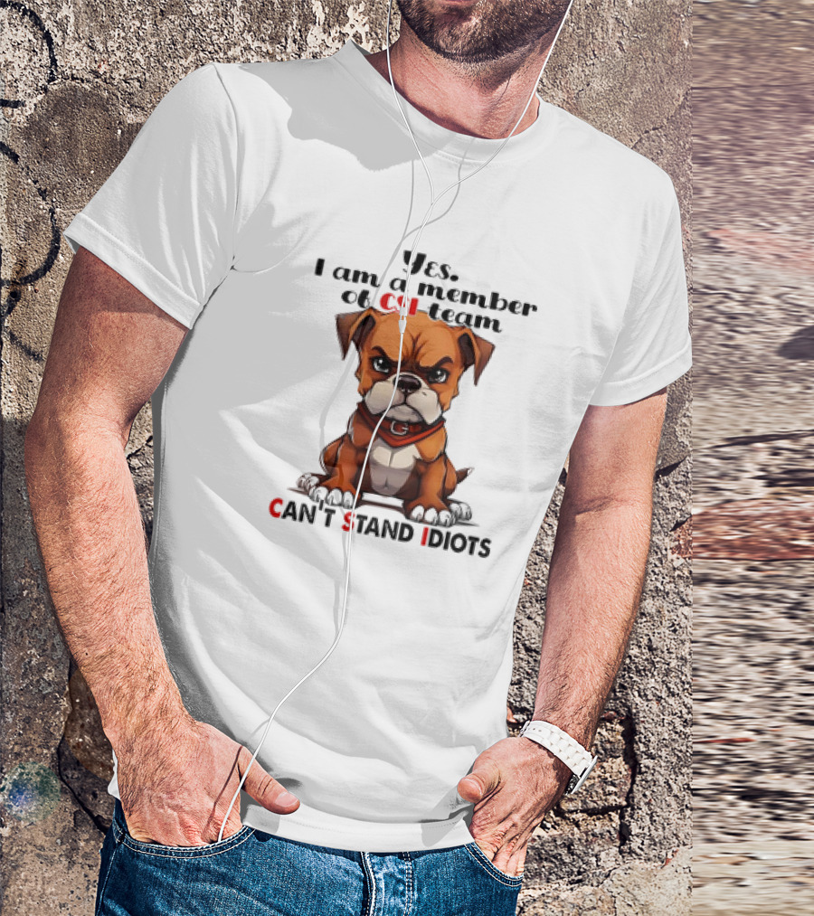 Yes I Am A Member Of CSI-Team Can't Stand Idiots Dog T-Shirt