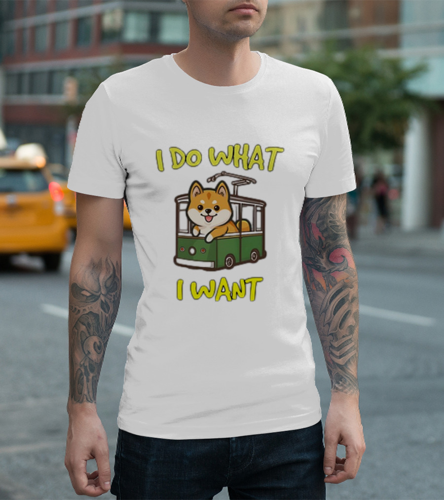 I Do What I Want Shiba Inu Riding A Green Trolley T-Shirt