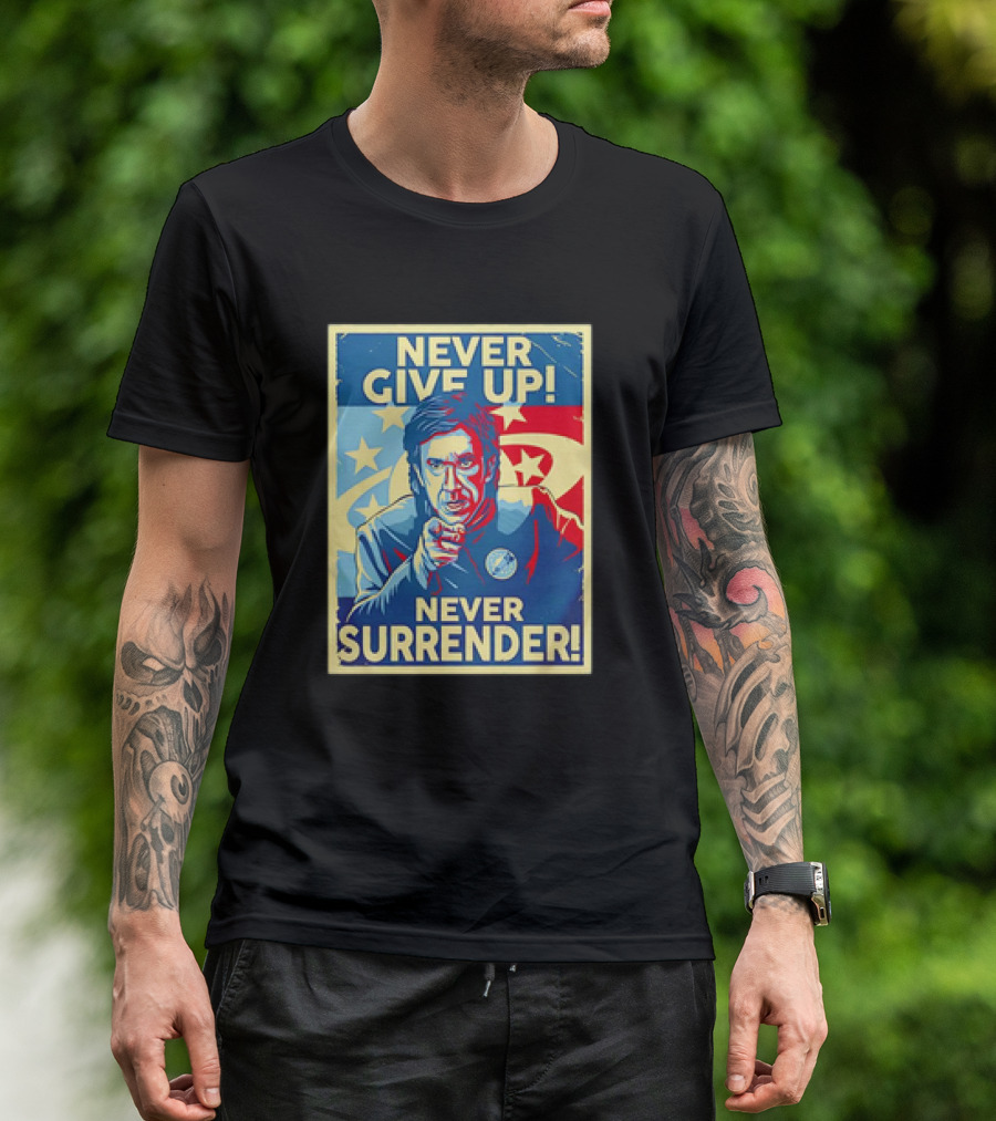 Never Give Up Never Surrender Jason Nesmith Galaxy Quest T-Shirt