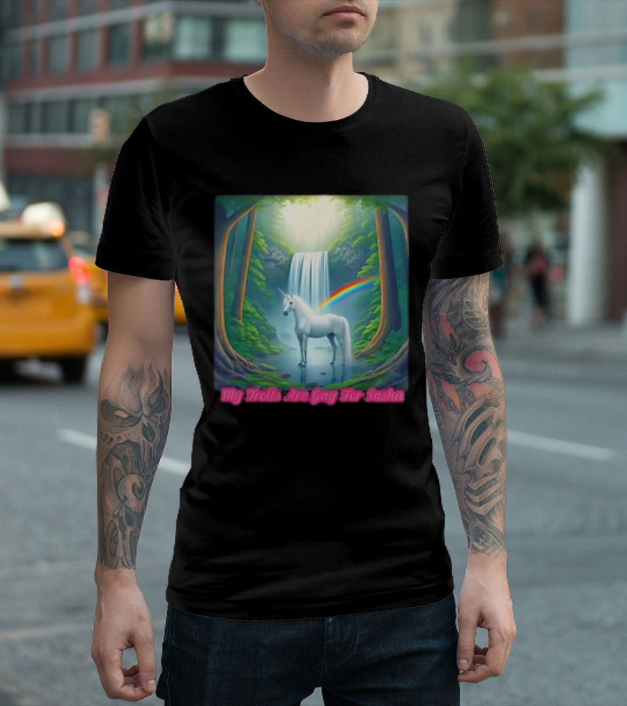 My Trolls Are Gay for Sasha Unicorn Waterfall Rainbow T-Shirt