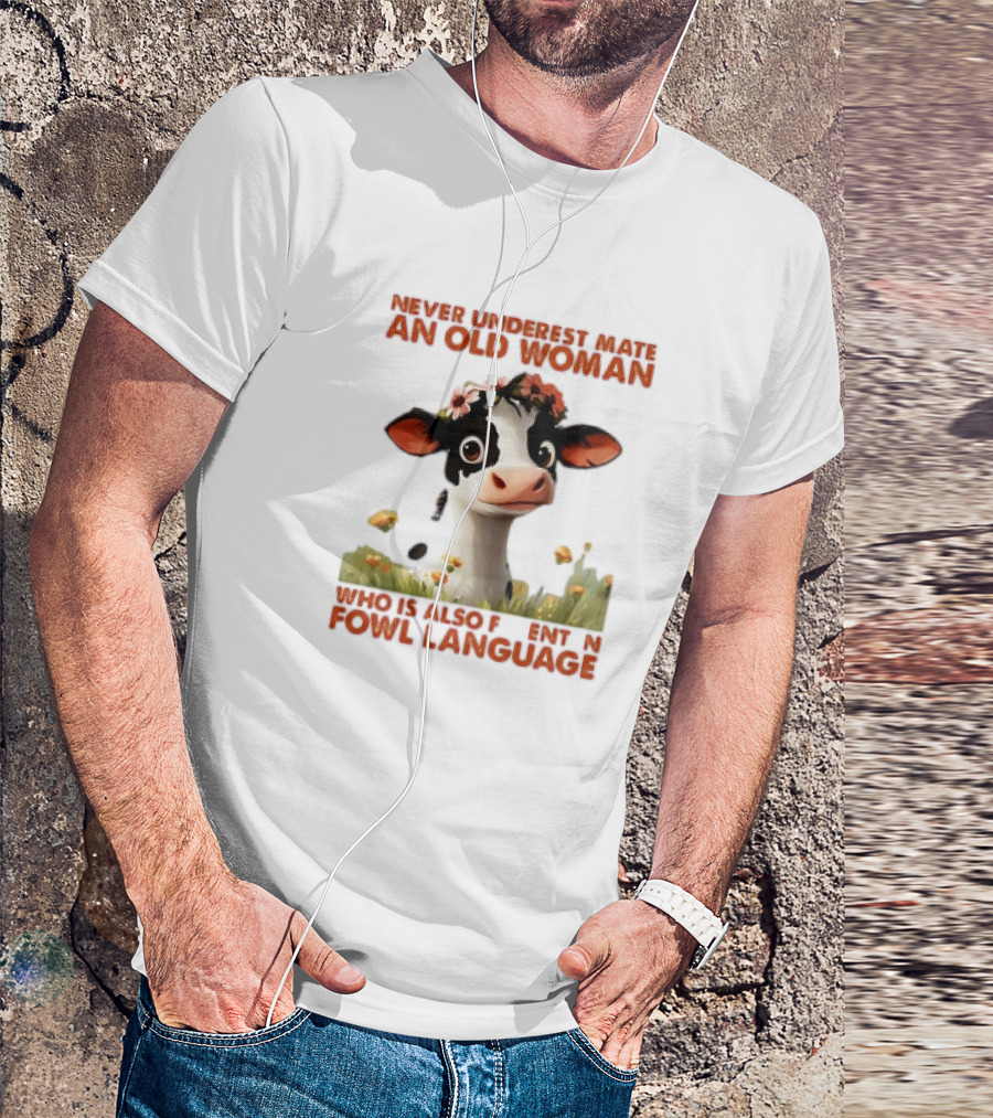 Never Underestimate An Old Woman Fluent In Fowl Language With Cow And Flowers T-Shirt