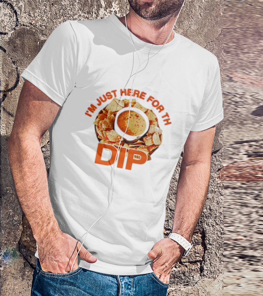 Chips And Dip Enthusiast Statement With I'm Just Here For The Dip Message T-Shirt