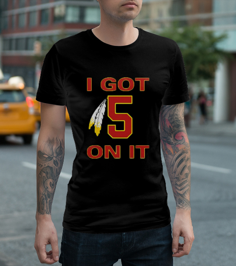 I Got 5 On It Washington Commanders Jayden Daniels T-Shirt