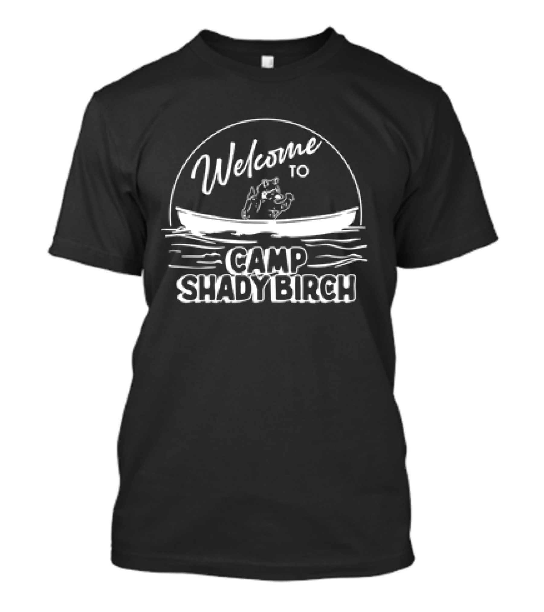 Welcome To Camp Shady Birch Canoe Adventure With Bear T-Shirt