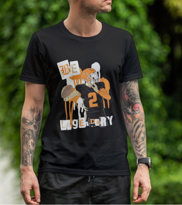Be Legendary Cleveland Browns Football Player Number 2 T-Shirt