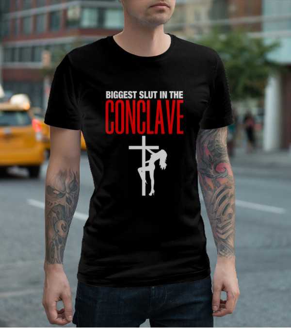 Biggest Slut In The Conclave Cross Silhouette T-Shirt