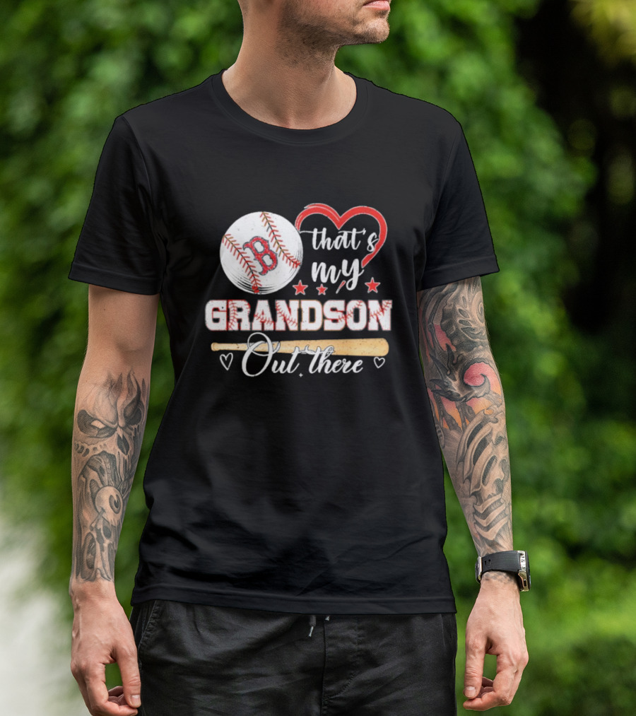 Boston Red Sox Baseball Heart That's My Grandson Out There T-Shirt