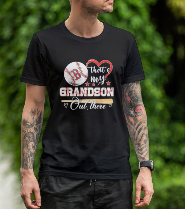 Boston Red Sox Baseball Heart That's My Grandson Out There T-Shirt