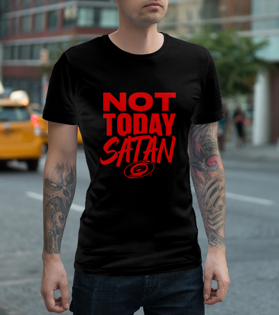 Not Today Satan Carolina Hurricanes T-Shirt