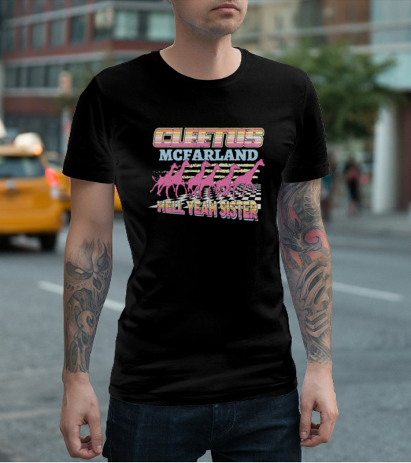 Cleetus McFarland Hell Yeah Sister Racing Dinosaurs T-Shirt