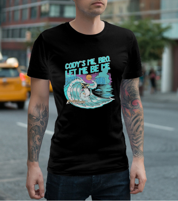 Cody's Me Bro Let Me Be Me Kookslams Surfing Wave Dog Adventure T-Shirt