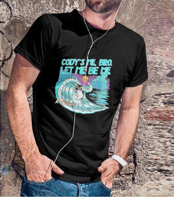 Cody's Me Bro Let Me Be Me Kookslams Surfing Wave Dog Adventure T-Shirt