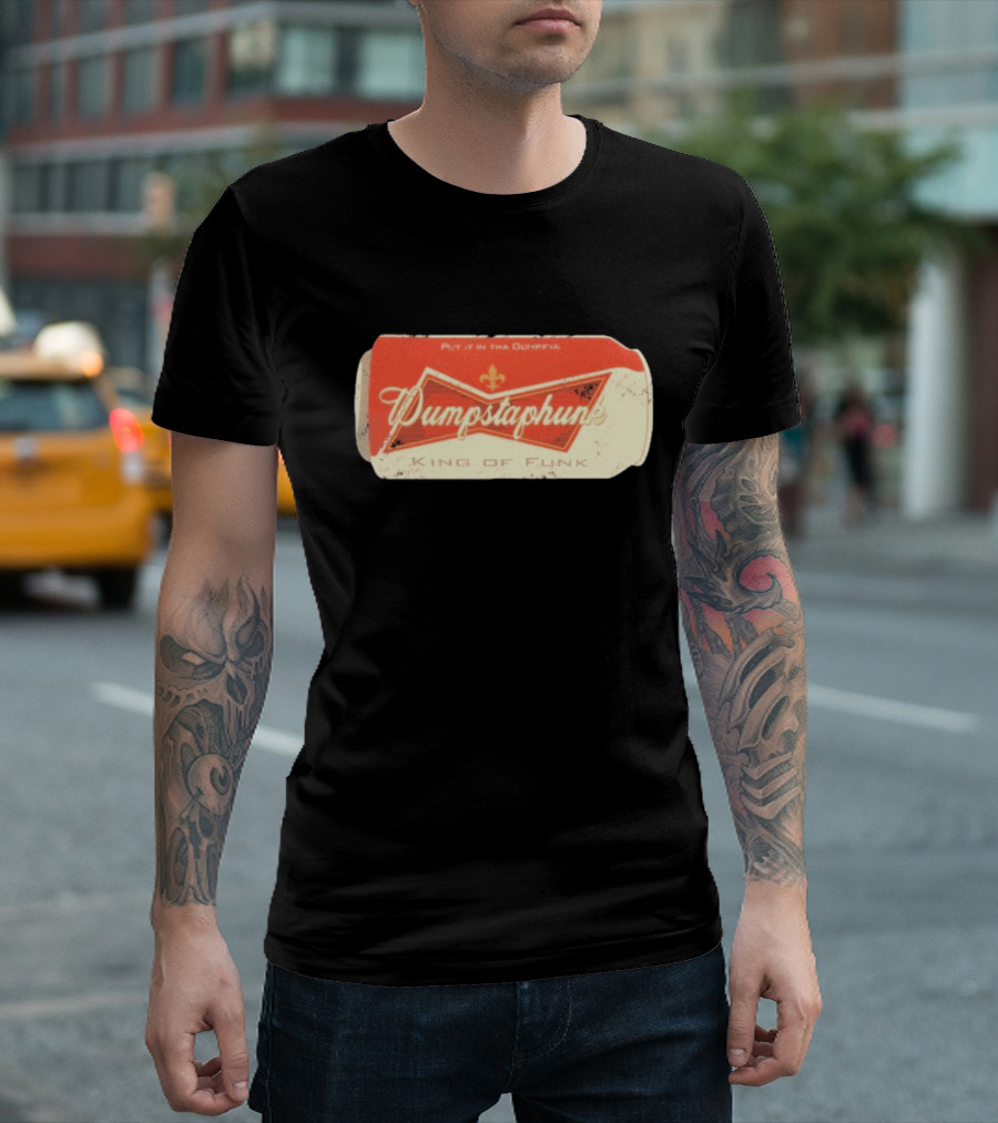 Dumpstaphunk Put It In The Dumpster King Of Funk Vintage Beer Can Design T-Shirt