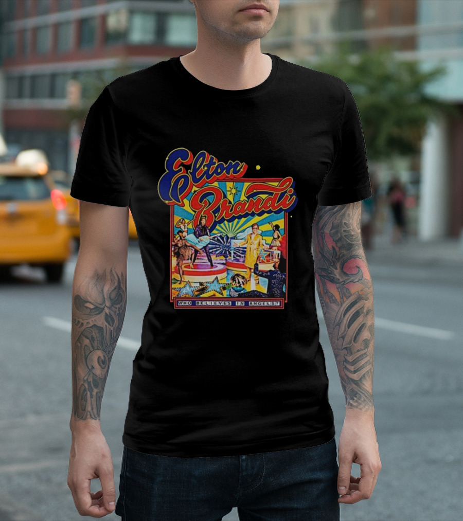 Elton Brandi Who Believes In Angels T-Shirt