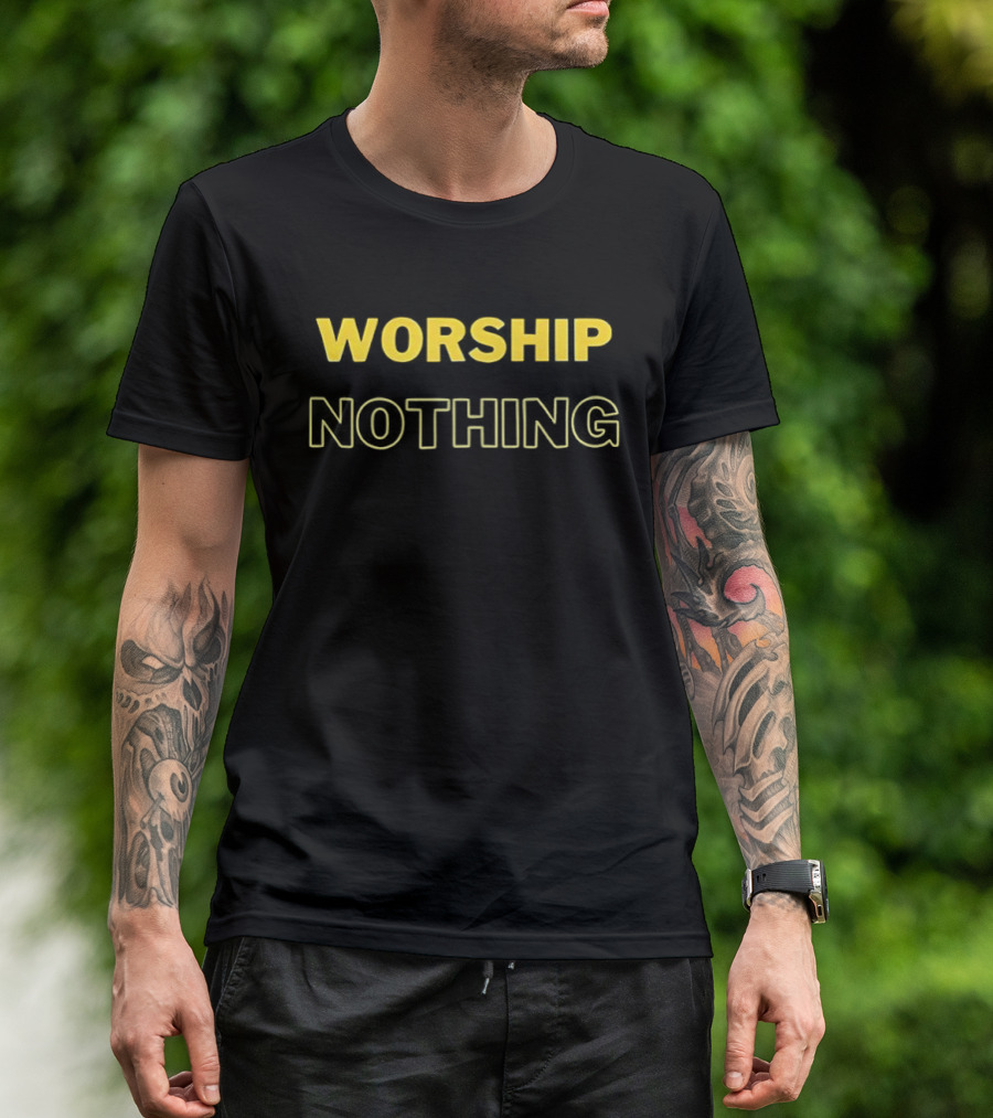 Worship Nothing Eve Wasframed T-Shirt