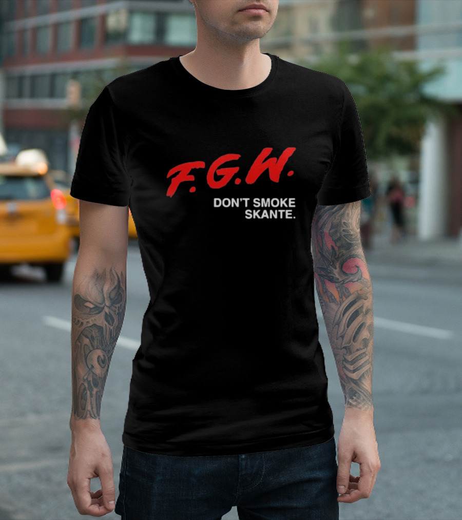 F.G.W. Don’t Smoke Skante T-Shirt