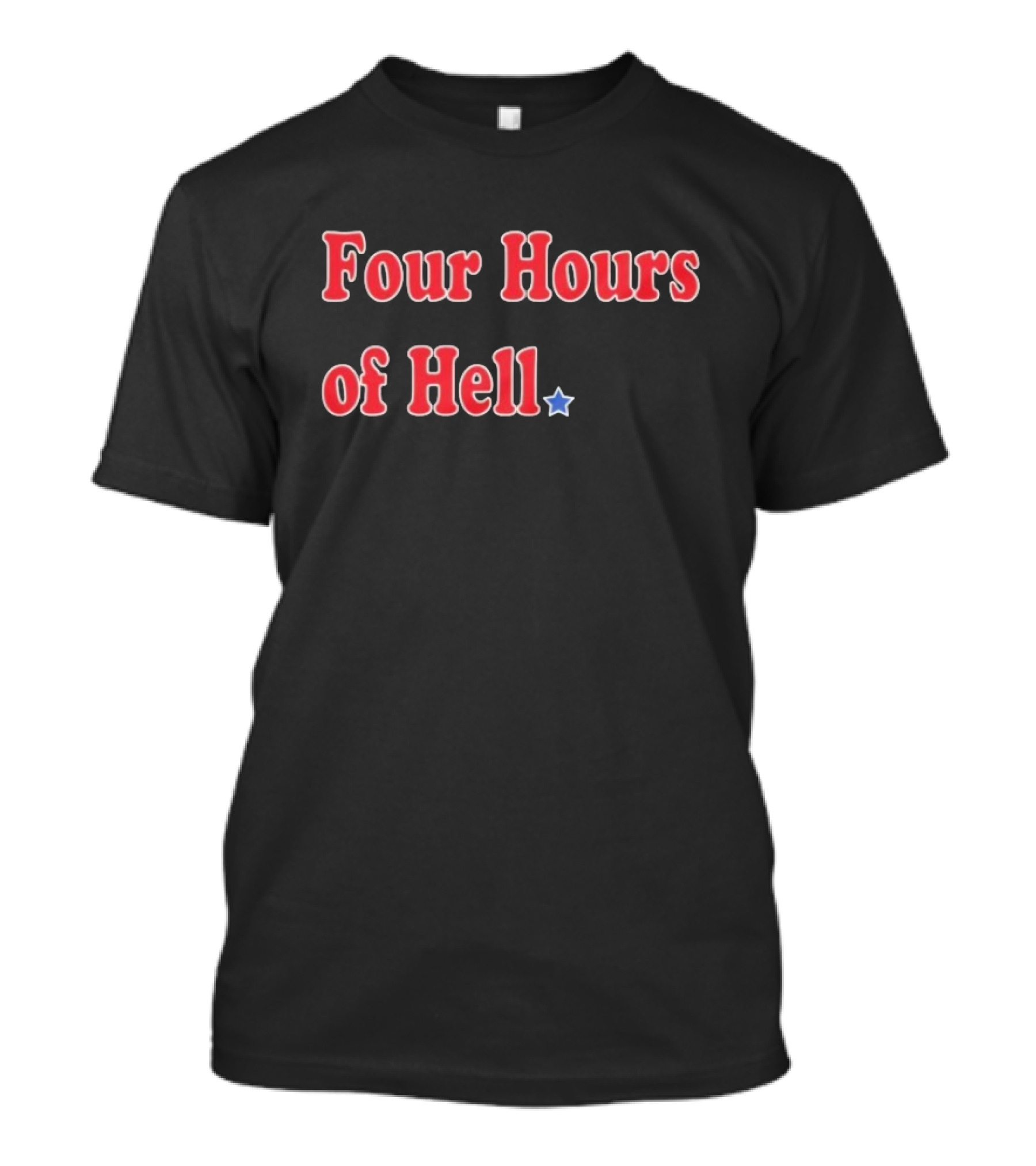 Four Hours Of Hell Red Text With Blue Star T-Shirt