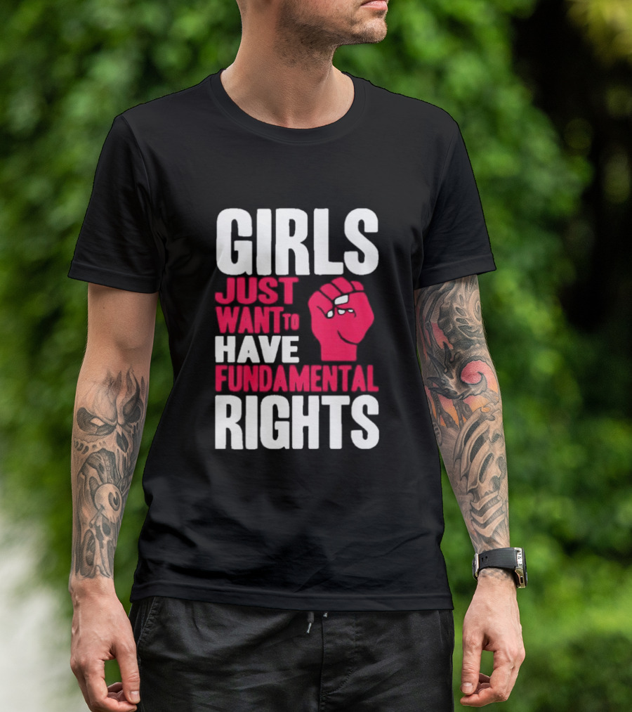 Girls Just Want To Have Fundamental Rights Fist Symbol T-Shirt