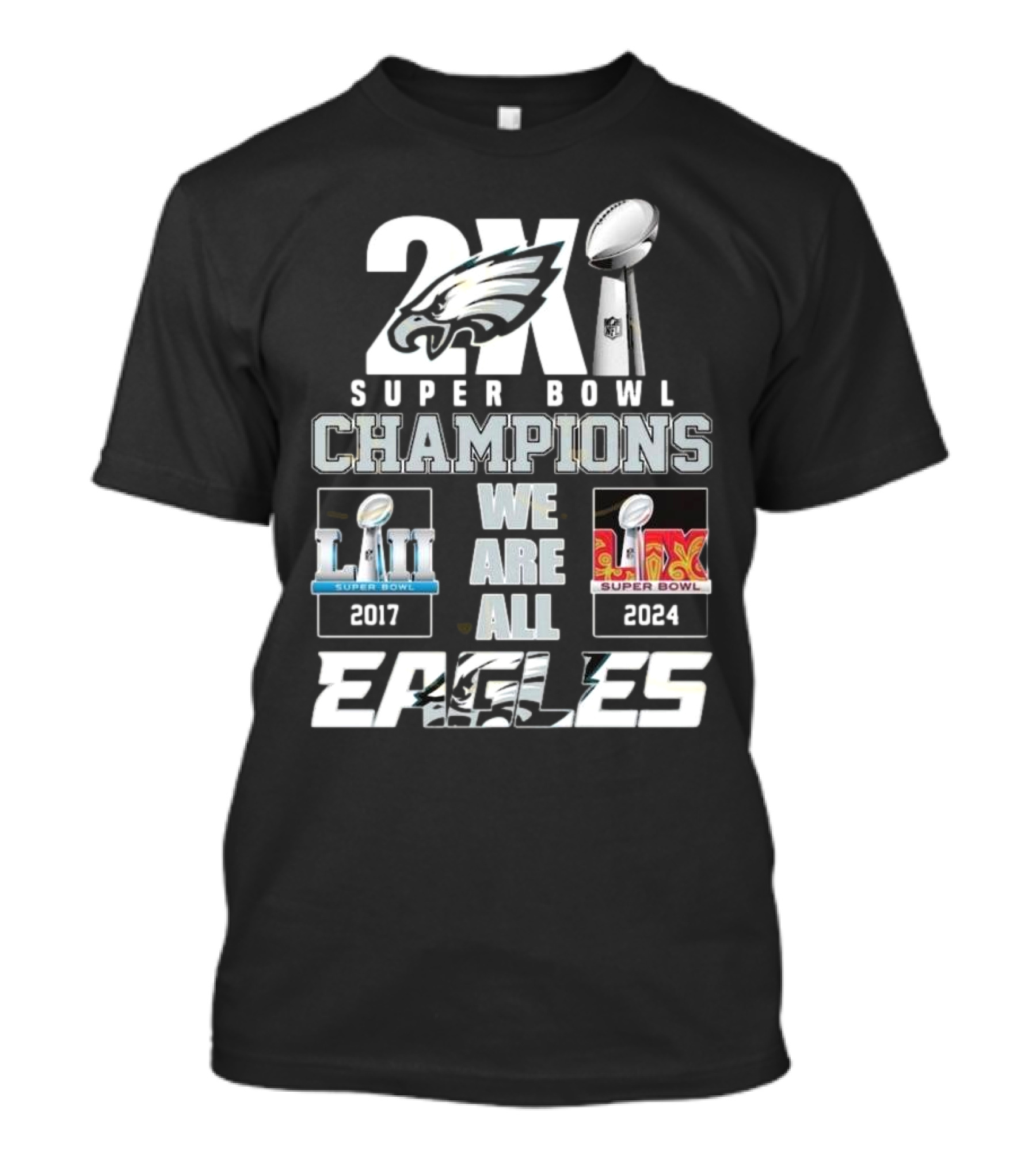 2X Super Bowl Champions We Are All Eagles 2017 2024 T-Shirt