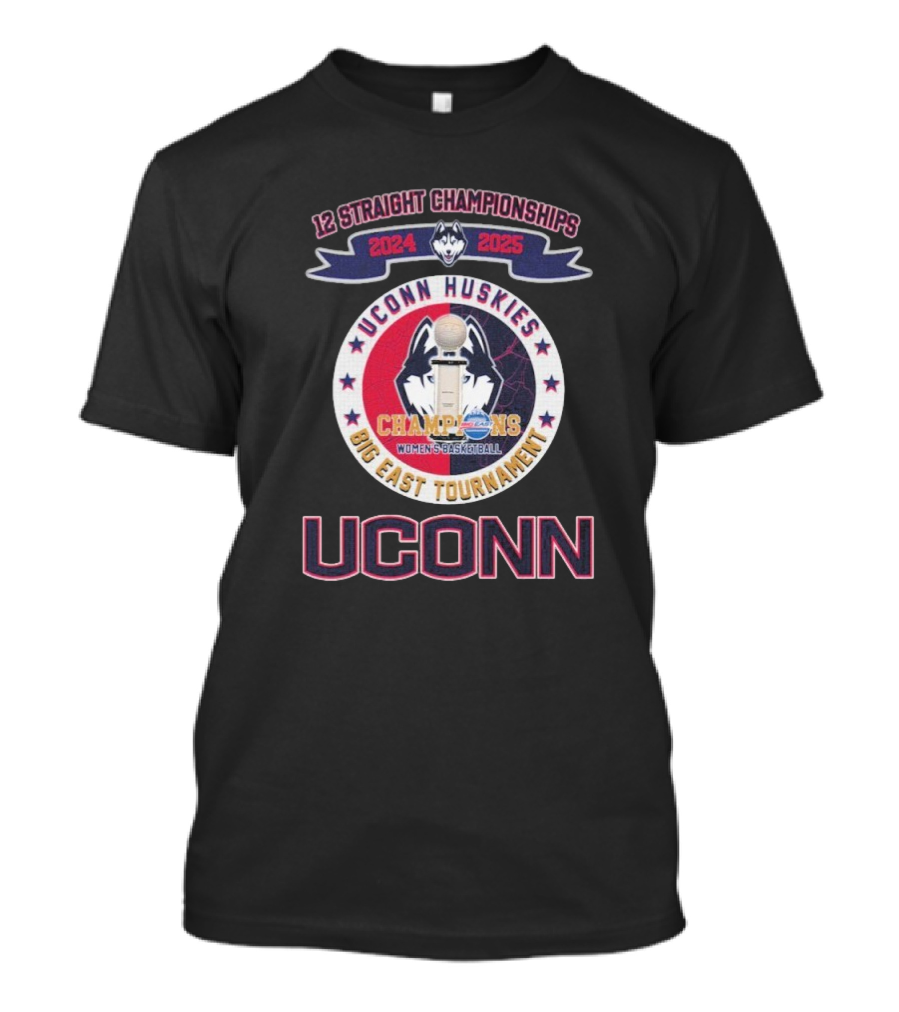 UConn Huskies 12 Straight Championships Big East Tournament WBB Champions 2024 2025 T-Shirt