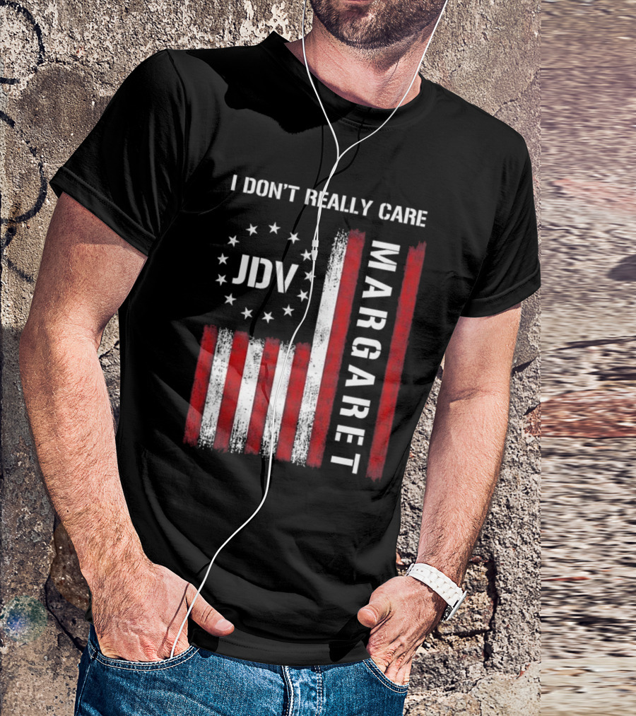I Don’t Really Care JDV Margaret USA Flag 2025 T-Shirt